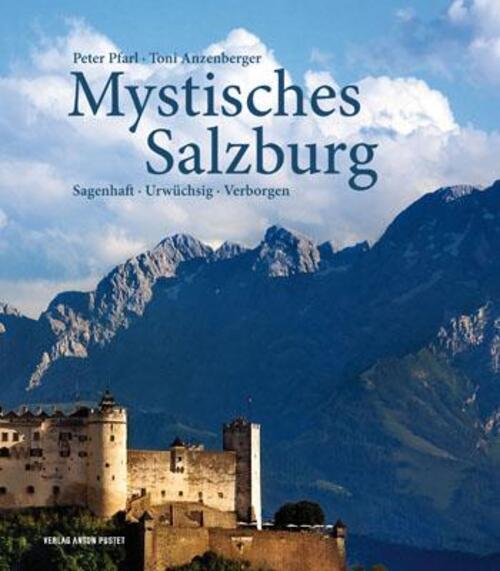 Thumbnail - Mystisches Salzburg | Peter Pfarl (u. A.) | Sagenhaft · Urwüchsig ·