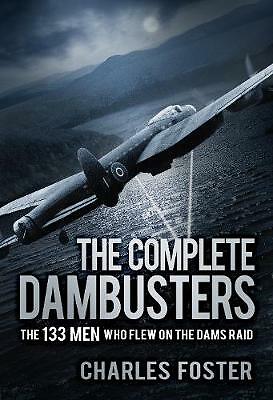 The Complete Dambusters: The 133 Men Who Flew by Charles Foster (PB 2018) - Image 3