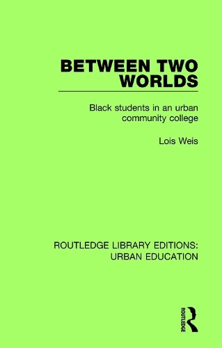 Between Two Worlds by Lois Weis - 9781138578517