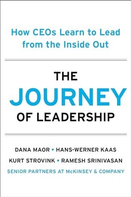 The Journey of Leadership: How CEOs Learn to Lead from the Inside Out by Maor,
