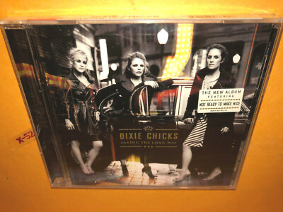 Dixie Chicks final CD Taking the Long Way hits Not ready to make nice Everybody 