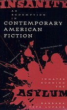 Insanity as Redemption in Contemporary American Fiction: Inmates Running the As