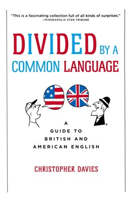 Divided by a Common Language A Guide to British and American English Davies Buch
