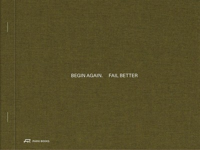 Begin Again. Fail Better Kunstmuseum Olten