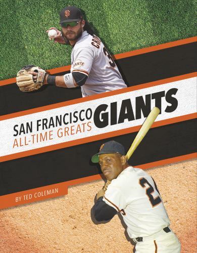 San Francisco Giants : All-Time Greats by Ted Coleman (2022, Library Binding)