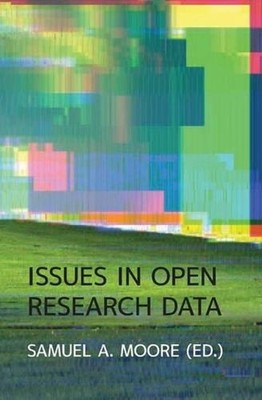 Issues in Open Research Data by Samuel Moore (English) Paperback Book