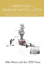 Missionale Gemeinschaften Leiten: Mission gemeinsam leben - die 