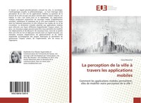 La Perception De La Ville à Travers Les Applications Mobiles Clara Blanchet