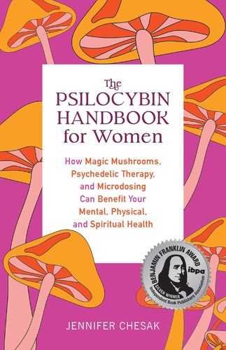 Das Psilocybin-Handbuch für Frauen: Wie Zauberpilze, psychedelische Therapie,...