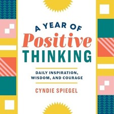 A Year of Positive Thinking: Daily Inspiration, Wisdom, - Paperback NEW Spiegel,