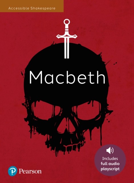 Macbeth: Accessible Shakespeare (playscript and audio) by Angela Gordon