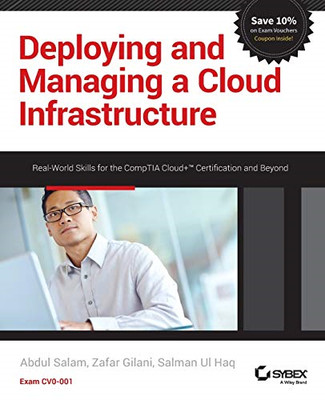Deploying and Managing a Cloud Infrastructure: Real Wor - Paperback NEW Abdul Sa