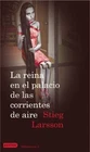 LA REINA EN EL PALACIO DE LAS CORRIENTES DE AIRE STIEG LARSSON SPANISH Brand New