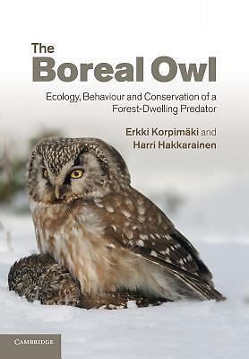 The Boreal Owl Ecology, Behaviour and Conservation of a Forest-Dwelling Predator