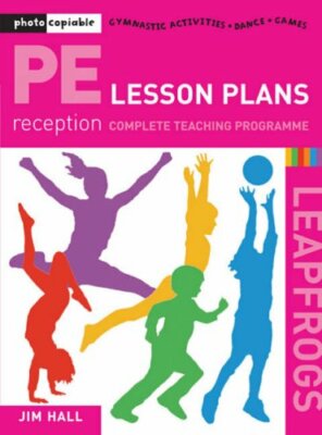 Pe Lesson Plans -  Year R Complete Teaching Programme (Leapfrogs