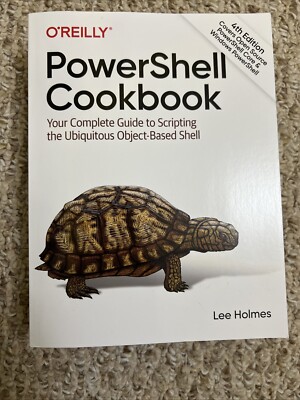 PowerShell Cookbook : Your Complete Guide to Scripting the Ubiquitous...