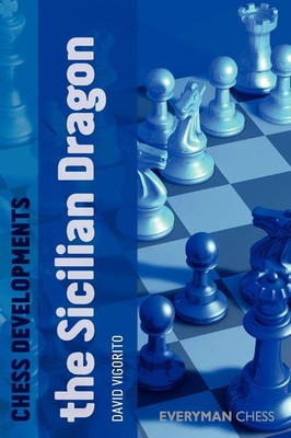 Chess Developments The Sicilian Dragon David Vigorito Taschenbuch Englisch 2012