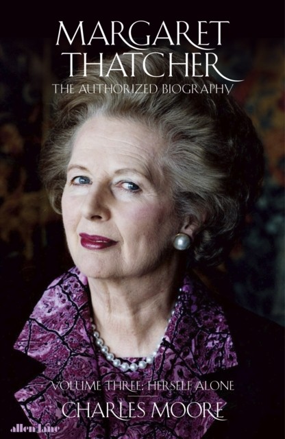 Margaret Thatcher by Charles Moore - - Image 3