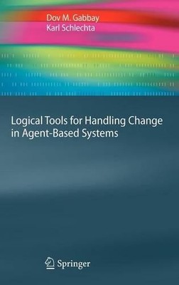 Logical Tools for Handling Change in Agent-Based Systems - 9783642044069