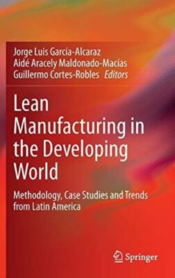 Lean Manufacturing in the Developing World: Methodology, Case