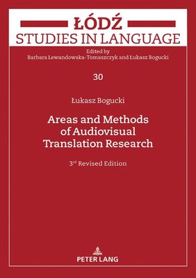 Areas and Methods of Audiovisual Translation Research | Third Revised Edition