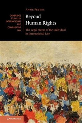 Beyond Human Rights : The Legal Status of the Individual in International Law...