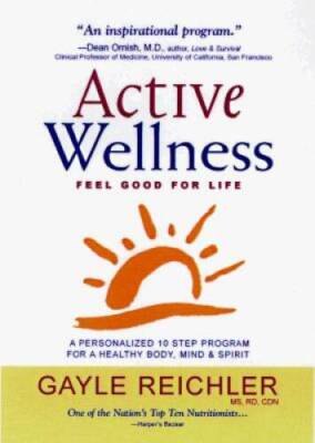 Active Wellness: A Personalized 10 Step Program for Healthy Body, Mind  - GOOD