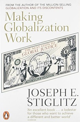 Making Globalization Work: The Next Steps to Glob by Stiglitz, Joseph 0141024968