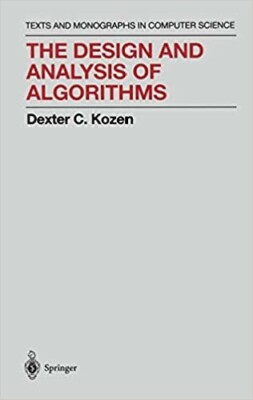 The Design and Analysis of Algorithms (Monographs in The Design and Analysis of Algorithms (Monographs in