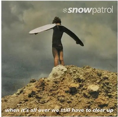 Snow Patrol - When It's All Over We Still Have To Clear Up