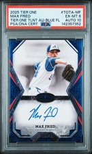 2025 TOPPS TIER ONE TIER ONE TALENT BLUE FOIL MAX FRIED 59/99 PSA 6 AUTO 10