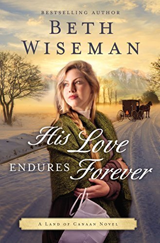 His Love Endures Forever (A Land of Canaan Novel)-Beth Wiseman