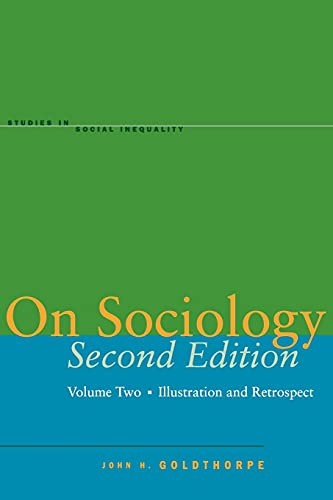 On Sociology: Illustration and Retrospect v. 2 . Goldthorpe<|