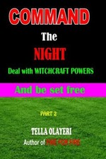 Command the NIGHT deal with WITCHCRAFT powers and be set free (Serious