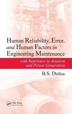 Human Reliability, Error, and Human Factors in Engineering Maintenance: with...
