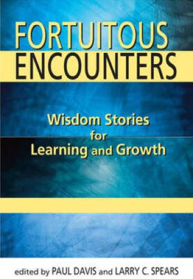 Fortuitous Encounters: Wisdom Stories for Learning and Growth - Paperback - GOOD