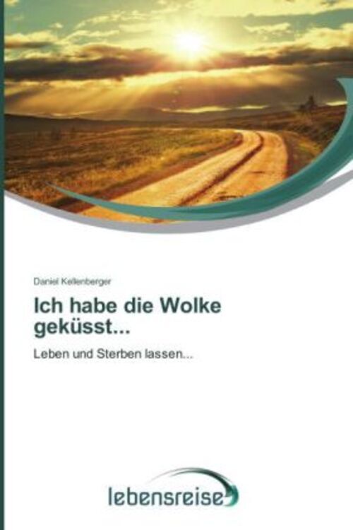 Thumbnail - Ich Habe Die Wolke Geküsst... | Daniel Kellenberger | Taschenbuch |