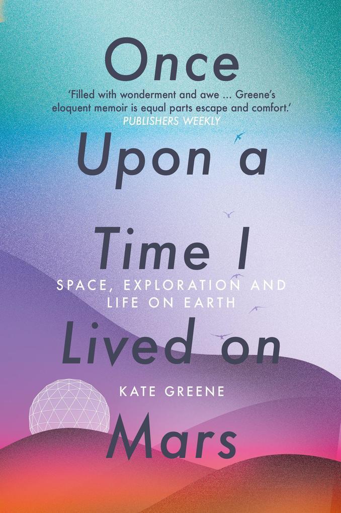 Thumbnail - Once Upon A Time I Lived On Mars | Kate Greene | 2021 | Englisch
