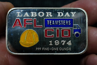 1974 LABOR DAY AFL CIO TEAMSTERS A Ceeco 1oz 999 FINE Silver art bar ...