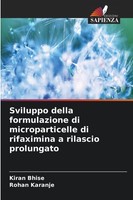 Sviluppo Della Formulazione Di Microparticelle Di Rifaximina A Rilascio Prolunga