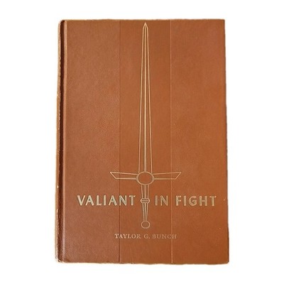 Valiant in Fight - Taylor Bunch - Pacific Press Publishing Association - 1956 HC