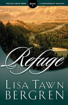 Refuge (Full Circle Series #1) - Paperback By Lisa Tawn Bergren - GOOD