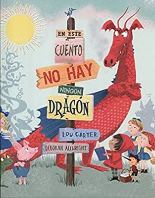 En Este Cuento No Hay Dragon Hardcover Lou Carter