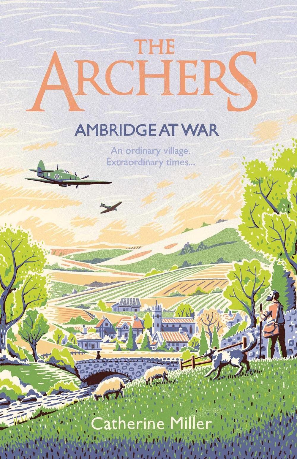 The Archers: Ambridge At War: Inspired by the much-loved radio play - the best w