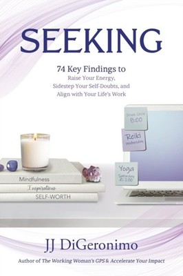 DiGeronimo - Seeking  74 Key Findings to Raise Your Energy Sidestep Y - E555z