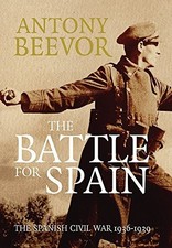 The Battle for Spain: The Spanish Civil War 1936-1... by Beevor, Antony Hardback