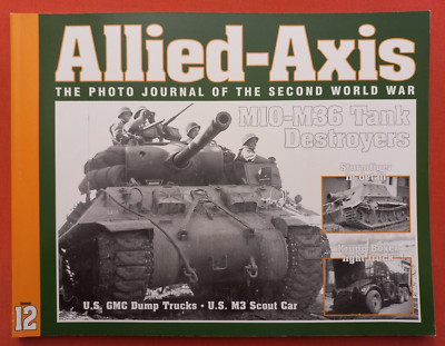 Allied-Axis issue 12 The Photo Journal, M10-M36 TANK DESTROYERS