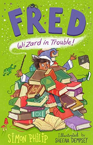 Fred: Wizard in Trouble By Simon Philip, Sheena Dempsey