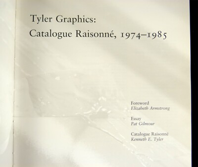 Tyler Graphics : Catlogue Raisonne, 1974-1985 by Kenneth E. Tyler