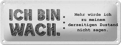 Blechschild Spruch lustig Zustand Ich bin wach 27x10 cm Deko Schild tin sign